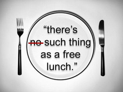 there is no such thing as a free lunch